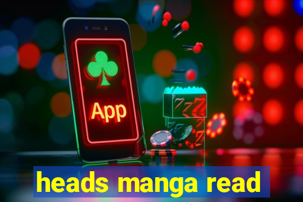 heads manga read